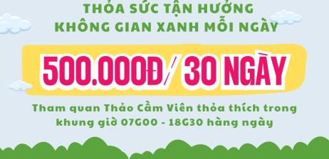 Vé tháng – thỏa sức tận hưởng không gian xanh mỗi ngày